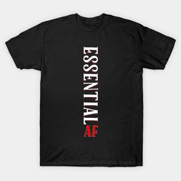 EssenrTial af, essential employee T-Shirt by afmr.2007@gmail.com